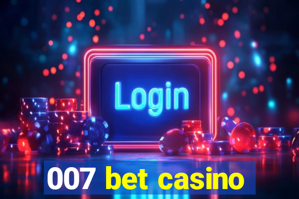 007 bet casino